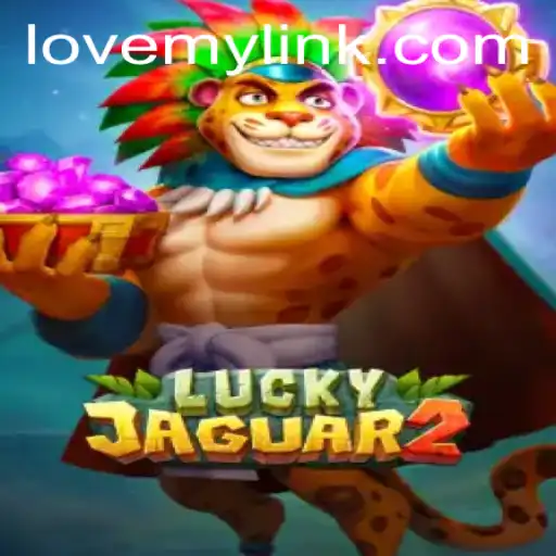 Exploring Luckyjaguar2: An Engaging Adventure in Gaming with a Twist of LoveMY