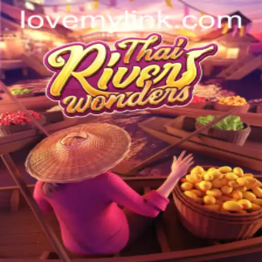 Exploring the Enchanting World of ThaiRiverWonders Enhanced with the LoveMY Experience